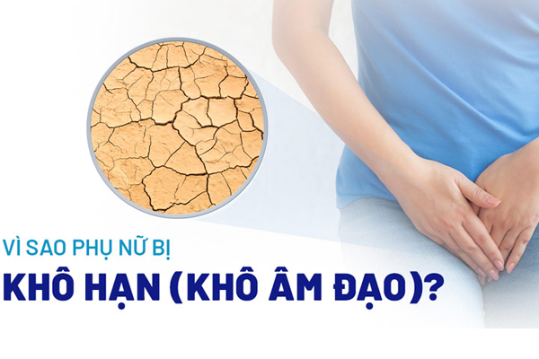 Khô âm đạo ở nữ – Nguyên nhân và cách cải thiện an toàn